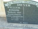 William Joseph DWYER (Bullocky Bill),
husband father grandfather,
17-8-1916 - 17-1-2001;
Kalbar General Cemetery, Boonah Shire