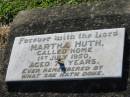 Martha HUTH,
died 1 July 1950 aged 70? years;
Kalbar General Cemetery, Boonah Shire