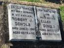 Robert J. SCHOLZ, husband father,
died 30 Jan 1961 aged 65 years;
Ellen SCHOLZ, mother,
died 13 Jan 1967 aged 69 years;
Kalbar General Cemetery, Boonah Shire