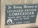 Leonard Arthur LOBEGEIGER,
died 25 Aug 1983 aged 69 years;
Kalbar General Cemetery, Boonah Shire