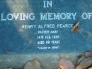 Henry Alfred PEARCE,
died 14 Feb 1989 aged 88 years;
Kalbar General Cemetery, Boonah Shire
