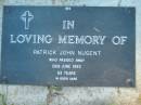 Patrick John NUGENT,
died 26 June 1993 aged 63 years;
Kalbar General Cemetery, Boonah Shire