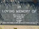 Wallace REID,
died 26-2-94 aged 69 years,
husband of Rayna, father of Stephen & Sarah;
Kalbar General Cemetery, Boonah Shire