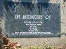 Kevin GOULTER,
died 27-1-95 aged 70 years,
brother of Esma,
father father-in-law of John & Carolyn,
grandfather of Kayla & Krystell;
Kalbar General Cemetery, Boonah Shire
