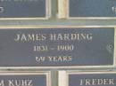 James HARDING,
1831 - 1900 aged 69 years;
Engelsburg Methodist Pioneer Cemetery, Kalbar, Boonah Shire