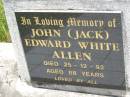 John (Jack) Edward White ALLEN, died 25-12-92 aged 88 years; Kilkivan cemetery, Kilkivan Shire 