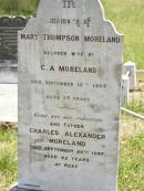 Mary Thompson MORELAND, wife of C.A. MORELAND, died 15 Sept 1909 aged 35 years; Charles Alexander MORELAND, father, died 20 Sept 1947 aged 82 years; Kilkivan cemetery, Kilkivan Shire 