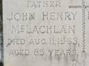 John Henry MCLACHLAN, father, died 11 Aug 1963 aged 85 years; Edith Alice MCLACHLAN, mother, died 2 Oct 1962 aged 73 years; Kilkivan cemetery, Kilkivan Shire 