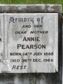 James William PEARSON, husband father, born 24 Dec 1881, died 21 Aug 1941; Annie PEARSON, mother, born 14 July 1885, died 26 Dec 1966; Kilkivan cemetery, Kilkivan Shire 