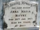 Anna Maria NOFFKE, mother, died 26 Jan 1976 aged 84 years; Kilkivan cemetery, Kilkivan Shire 