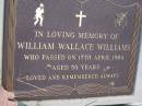 William Wallace WILLIAMS, died 17 April 1984 aged 59 years; Kilkivan cemetery, Kilkivan Shire 