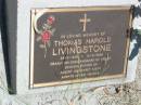 Thomas Harold LIVINGSTONE, 26-5-1913 - 12-3-2003, husband of Violet, father of Albert, Margaret, Kieth; Kilkivan cemetery, Kilkivan Shire 