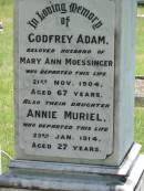 Godfrey Adam, husband of Mary Ann MOESSINGER, died 21 Nov 1904 aged 67 years; Annie Muriel, daughter, died 23 Jan 1914 aged 27 years; Mary Ann MOESSINGER, died 1 June 1915 aged 69 years; Kilkivan cemetery, Kilkivan Shire 