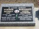 Beverly Fay TURNER b: 6-Aug-1941 d: 29-May-2009 aged 67  Lloyd Raymond McELLIGOTT b: 10-Apr-1931 d: 1-Feb-2010 aged 78  Kilkivan cemetery, Kilkivan Shire 