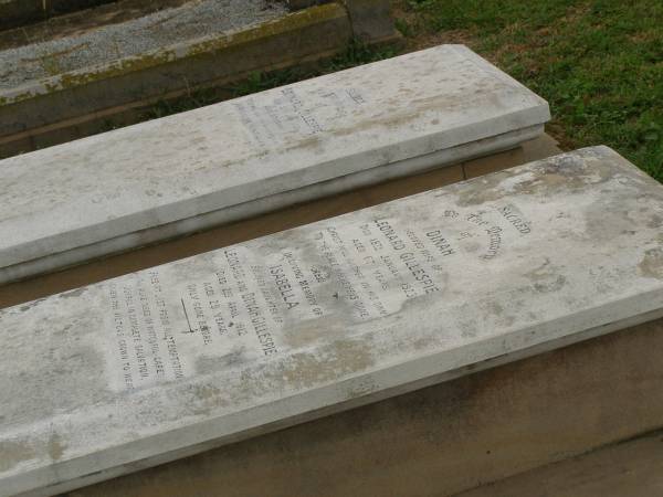 Dinah,  | wife of Leonard GILLESPIE,  | died 18 Jan 1923 aged 67 years;  | Isabella,  | daughter of Leonard & Dinah GILLESPIE,  | died 2 April 1912 aged 29 years;  | Leonard GILLESPIE,  | died 23 June 1939 ageed 87 years;  | Killarney cemetery, Warwick Shire  | 