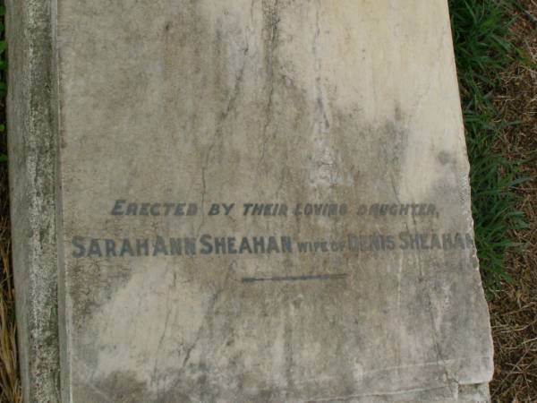 James TANNOCK,  | died Dec 1886 aged 68 years;  | Ann TANNOCK,  | died 2 Oct 1911 aged 73 years;  | erected by daughter Sarah Ann SHEAHAN,  | wife of Denis SHEAHAN;  | Killarney cemetery, Warwick Shire  | 