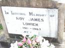 Roy James LOWIEN,
1911 - 1967;
Lockrose Green Pastures Lutheran Cemetery, Laidley Shire