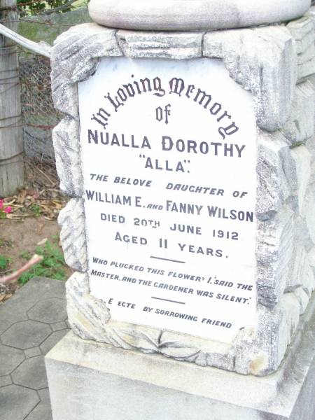Nualla (Alla) Dorothy,  | daughter of William E. & Fanny WILSON,  | died 20 June 1912 aged 11 years;  | Lockrose Green Pastures Lutheran Cemetery, Laidley Shire  |