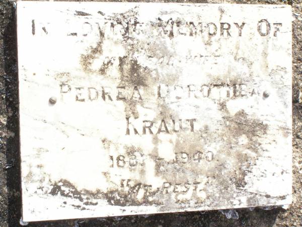 Pedrea Dorothea KRAUT, wife,  | 1881 - 1940;  | Lockrose Green Pastures Lutheran Cemetery, Laidley Shire  |
