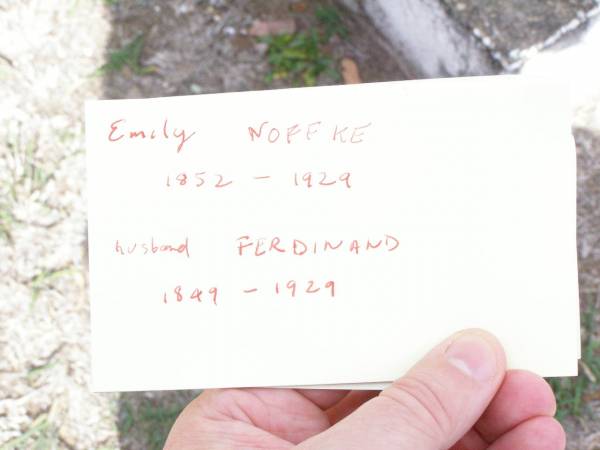Ferdinard, husband,  | 1849 - 1929;  | Emily NOFFKE,  | 1852 - 1929;  | Lockrose Green Pastures Lutheran Cemetery, Laidley Shire  |