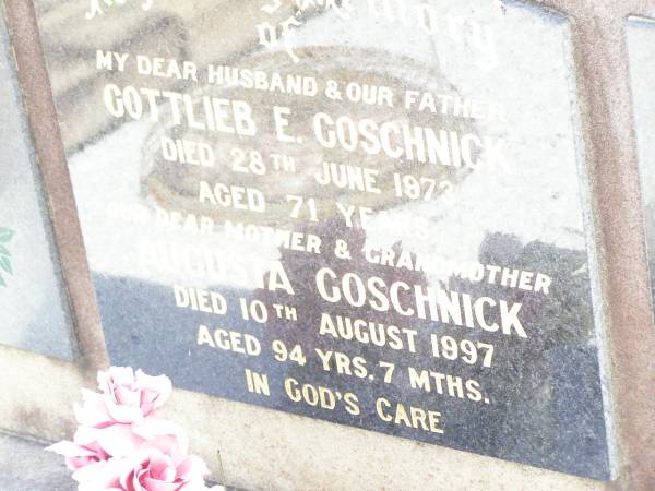 Gottlieb E. GOSCHNICK, husband father,  | died 28 June 1973 aged 71 years;  | Augusta GOSCHNICK, mother grandmother,  | died 10 Aug 1997 aged 94 years 7 months;  | Lockrose Green Pastures Lutheran Cemetery, Laidley Shire  |