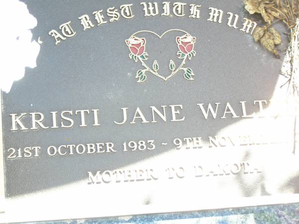 Karen Gayle WALTHER,  | 8-11-1955 - 16-4-2003,  | partner of Glenn,  | mother & nanny of Garth, Mathew, Kelvin & Kristi & families,  | daughter of Ron & Marge;  | Kristi Jan WALTHER,  with mum ,  | 21 Oct 1983 - 9 Nov 2???,  | mother of Dakota;  | Lockrose Green Pastures Lutheran Cemetery, Laidley Shire  |