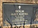 Alice Martha HOLM,
30-8-1910 - 15-9-1997,
wife of Richard Alexander,
mother of Errol & Thomas;
St Michaels Catholic Cemetery, Lowood, Esk Shire