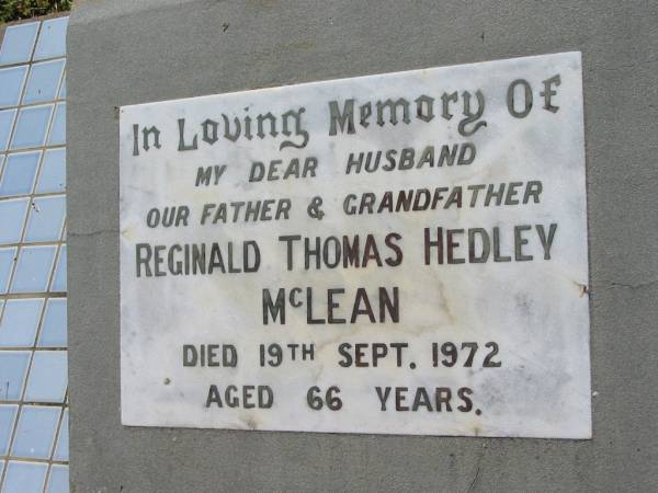 Reginald Thomas Hedley McLEAN  | 19 Sep 1972, aged 66  | Kate McLEAN (nee COATES)  | 2 Jan 2000, aged 83  | Lowood General Cemetery  |   | 