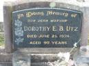 Dorothy E.B. UTZ, died 23 June 1974 aged 90 years, mother;
Lowood Trinity Lutheran Cemetery (Bethel Section), Esk Shire