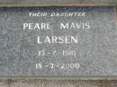 parents;
Anders LARSEN, 1875 - 1958;
Margaret LARSEN, 1879 - 1962;
Pearl Mavis LARSEN, daughter,
17-4-1910 - 15-7-2000;
Ma Ma Creek Anglican Cemetery, Gatton shire