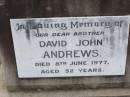 David John ANDREWS, brother,
died 8 June 1977 aged 52 years;
Ma Ma Creek Anglican Cemetery, Gatton shire