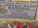 Jeffrey Mark RANDALL,
husband father,
died tragically 5 Oct 1994 aged 34 years;
Meringandan cemetery, Rosalie Shire