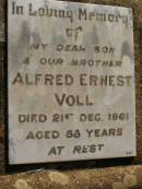 Alfred Ernest VOLL,
son brother,
died 21 Dec 1961 aged 58 years;
Meringandan cemetery, Rosalie Shire