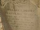 Wilhelmine Matilda WIECK,
born Toowoomba 2 June 1867,
died Goombungee 26 Jan 1891 in 24th year;
Meringandan cemetery, Rosalie Shire