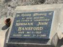 Norman John (Norm) HANSFORD,
husband father grandfather,
born 14-5-1928,
died 9-3-1988;
Meringandan cemetery, Rosalie Shire