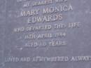 Mary Monica EDWARDS,
wife,
died 16 April 1984 aged 60 years;
Mooloolah cemetery, City of Caloundra