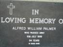 Alfred William PALMER
10 Jul 1999, aged 94
Mt Cotton Gramzow Cornubia Carbrook Lutheran Cemetery, Logan City