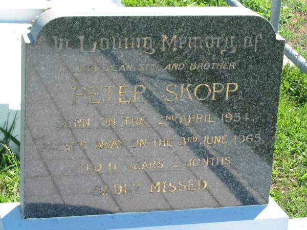 Peter SKOPP  | b: 2 Apr 1954, d: 3 Jun 1965, aged 11 years 2 months  | Mount Beppo Apostolic Church Cemetery  | 