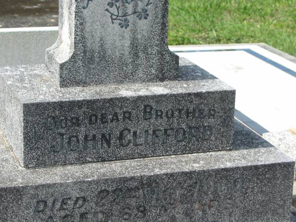 John CLIFFORD,  | brother,  | died 22 Oct? 1960 aged 68 years;  | Murwillumbah Catholic Cemetery, New South Wales  | 