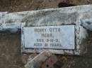 Henry Otto MEIER
9-10-31
61 yrs
Mutdapilly general cemetery, Boonah Shire