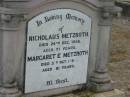 Nicholaus METZROTH,
died 24 Dec 1936 aged 71 years;
Margaret E. METZROTH,
died 3 Oct 1953 aged 81 years;
Nobby cemetery, Clifton Shire