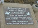 Walter Thomas GAMBLING,
born 5 March 1905,
died 25 June 1999 aged 94 years,
loved by Jean,
brother of Albert & Ollie;
Nobby cemetery, Clifton Shire