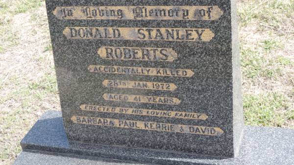 Donald Stanley ROBERTS  | d: 28 Jan 1972 aged 41  |   | Family: Barbara, Paul, Kerrie, David  |   | Peak Downs Memorial Cemetery / Capella Cemetery  | 