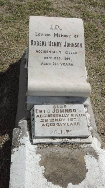 Robert Henry JOHNSON  | d: 22 Dec 1914 aged 27 1/2 years  |   | Eric JOHNSON  | d: 26 Nov 1939  | aged 21  |   | Peak Downs Memorial Cemetery / Capella Cemetery  | 