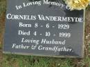 Cornelis VANDERMEYDE,
born 8-6-1929,
died 4-10-1999,
husband father grandfather;
Pimpama Uniting cemetery, Gold Coast