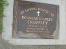Douglas Stanley CROSSLEY,
26-12-28 - 21-5-06,
wife Raili;
Pimpama Uniting cemetery, Gold Coast