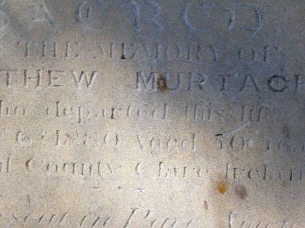 Matthew MURTACH, of County Clare Ireland,  | died 6 Sept 1880 aged 50 years;  | Honorah, wife,  | died 16 Sept 1896 aged 65 years;  | Pine Mountain Catholic (St Michael's) cemetery, Ipswich  | 