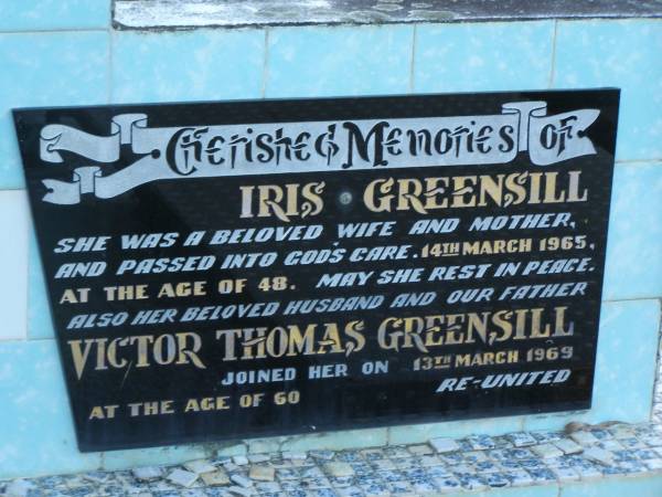 Iris GREENSILL,  | wife mother,  | died 14 March 1965 aged 48 years;  | Victor Thomas GREENSILL,  | husband father,  | died 13 March 1969 aged 60 years;  | Polson Cemetery, Hervey Bay  | 