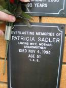 Patricia SADLER,
wife mother grandmother,
died 4 Nov 1993 aged 51 years,
1.4.3;
Rosewood Uniting Church Columbarium wall, Ipswich
