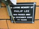 Philip LEE,
died 4? Dec 2002 aged 77 years;
Rosewood Uniting Church Columbarium wall, Ipswich